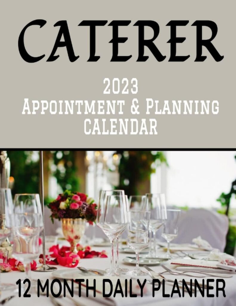 Caterer Appointment  Planning Calendar: 8.5 x 11 Professional Catering Service Chef 12 Month Daily Planner Agenda Organizer to Record Business ... Management Productivity Journal (382 Pages)